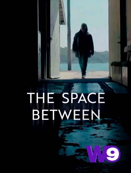 The space between en streaming sur W9