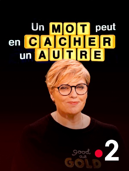 France 2 - Un mot peut en cacher un autre