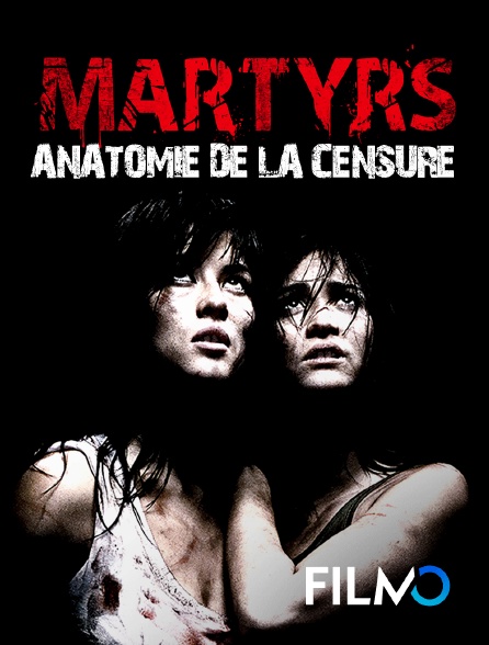 FilmoTV - Martyrs - anatomie de la censure