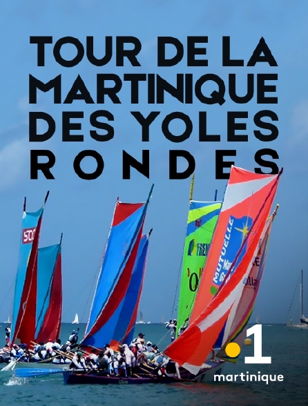 La 1ère Martinique - Tour de la Martinique des yoles rondes en replay
