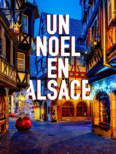 Un Noël en Alsace