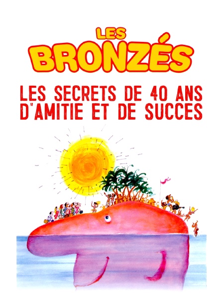 Les Bronzés : les secrets de 40 ans d'amitié et de succès