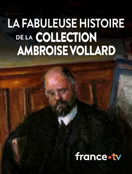 france.tv - La fabuleuse histoire de la collection Ambroise Vollard