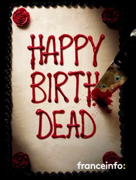 franceinfo: - Happy Birthdead