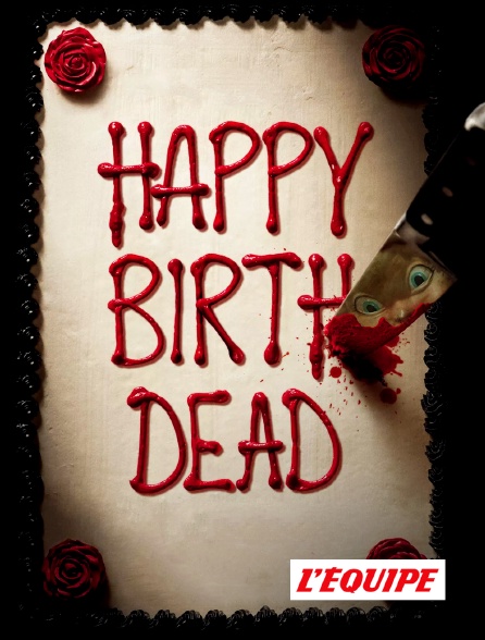 L'Equipe - Happy Birthdead