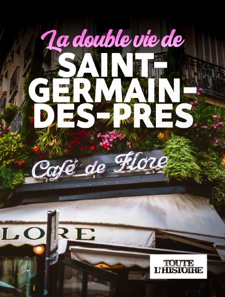 Toute l'Histoire - La double vie de Saint-Germain-des-Prés