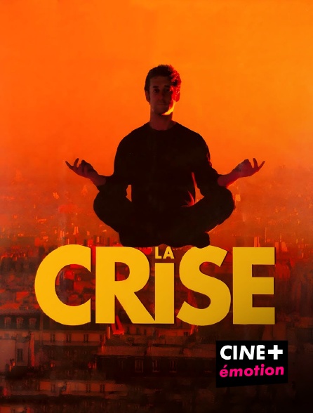 CINE+ Emotion - La crise