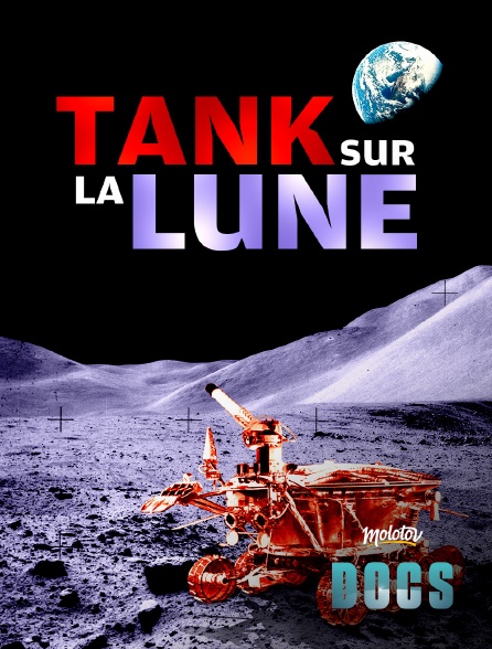 Molotov Channels Docs - Tank sur la Lune