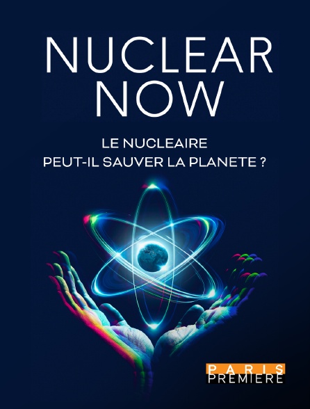 Paris Première - Nuclear Now le débat : le nucléaire peut-il sauver la planète ?