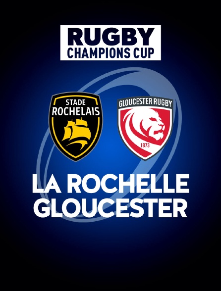 Rugby - Champions Cup : La Rochelle / Gloucester