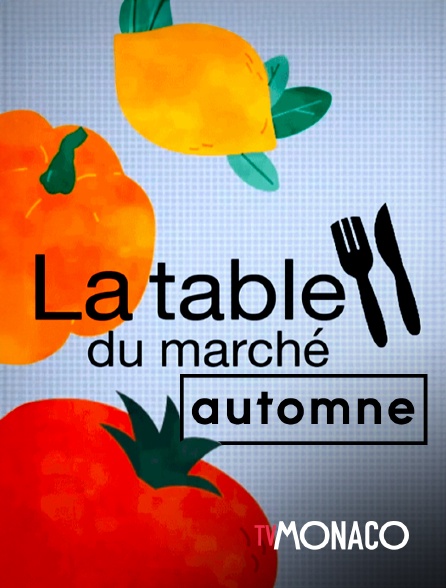 TV Monaco - La table du marché automne