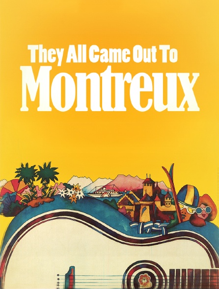 They All Came out to Montreux !