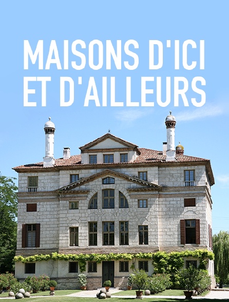 Maisons d'ici et d'ailleurs