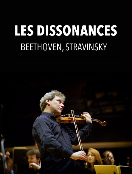 Les Dissonances : Beethoven, Stravinsky