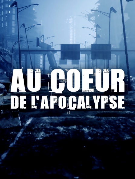 Au coeur de l'Apocalypse