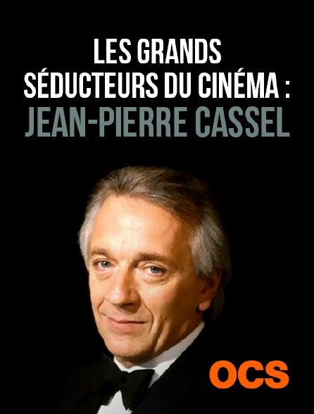 OCS - Les grands séducteurs du cinéma : Jean-Pierre Cassel