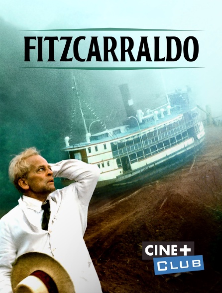 Ciné+ Club - Fitzcarraldo