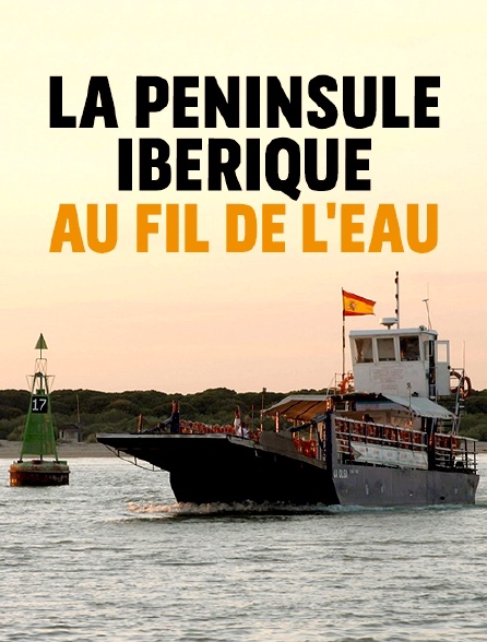 La péninsule ibérique au fil de l'eau