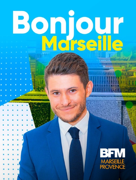 BFM Marseille Provence - Bonjour Marseille