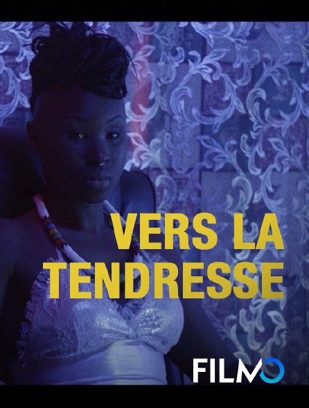 FilmoTV - Vers la tendresse