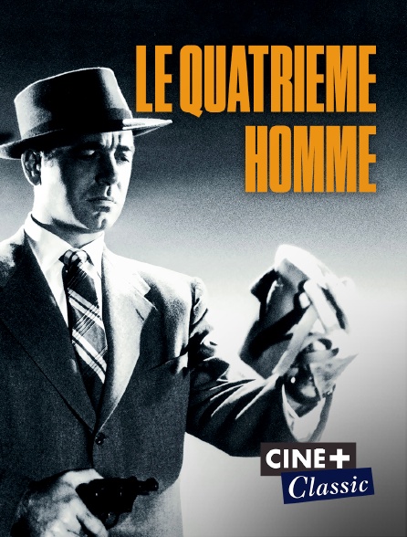 Ciné+ Classic - Le quatrième homme