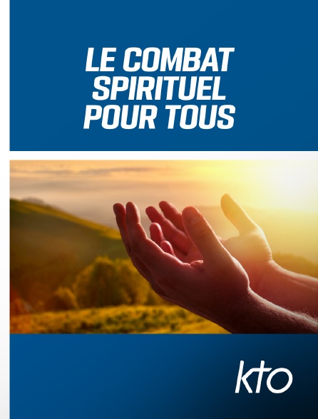 KTO - Le Combat spirituel pour tous