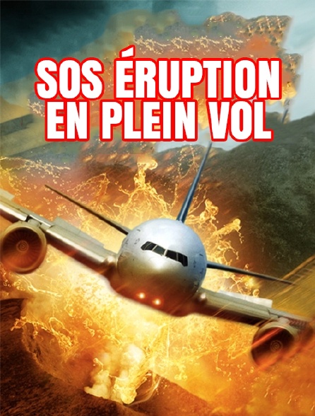 SOS éruption en plein vol