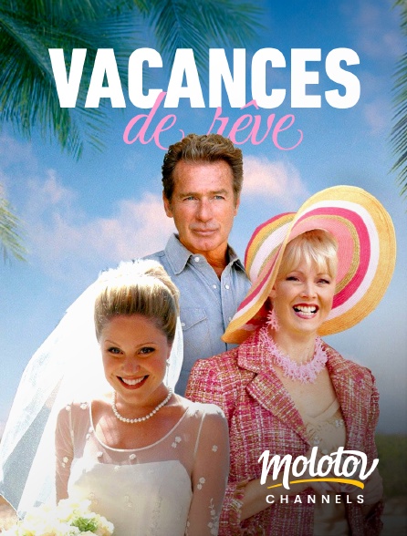 Molotov channels - Vacances de rêve