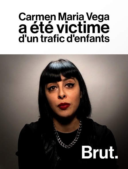 Brut - Carmen Maria Vega a été victime d'un trafic d'enfants