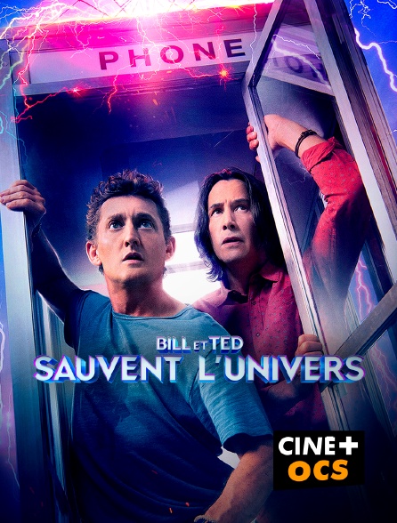 CINÉ Cinéma - Bill et Ted sauvent l'univers