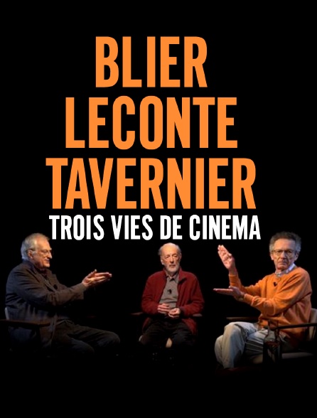 Blier, Leconte, Tavernier : Trois vies de cinéma