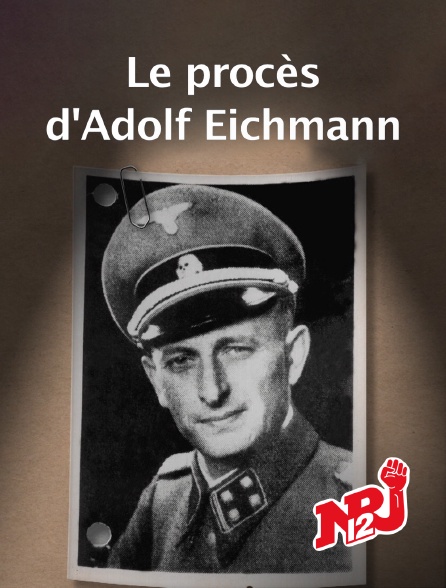 NRJ 12 - Le procès d'Adolf Eichmann