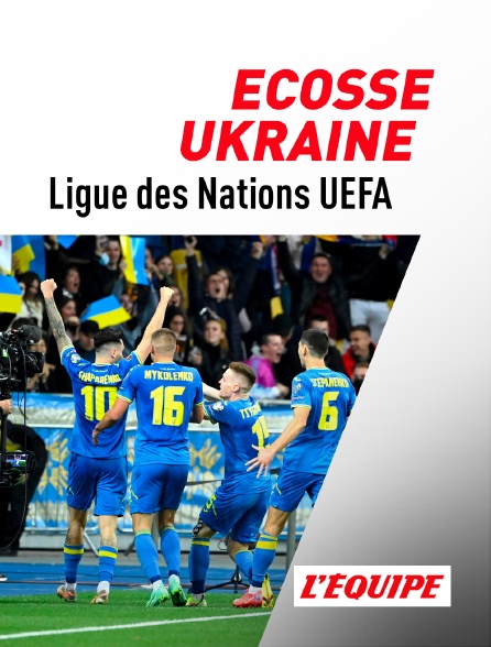 L'Equipe - Football - Ligue des Nations UEFA : Ecosse / Ukraine