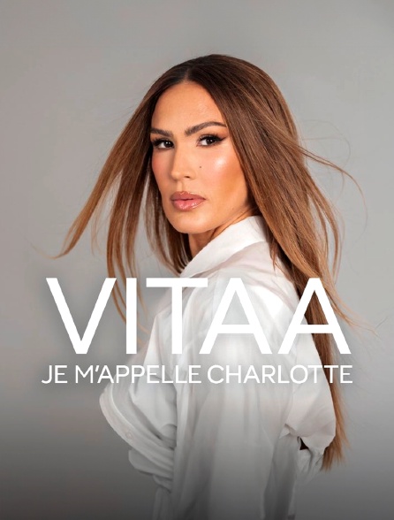 Vitaa, je m'appelle Charlotte