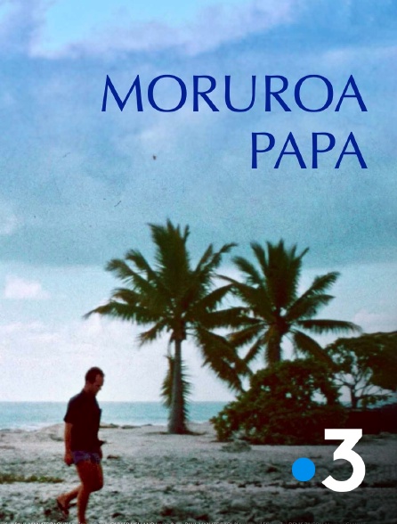 France 3 - Moruroa papa