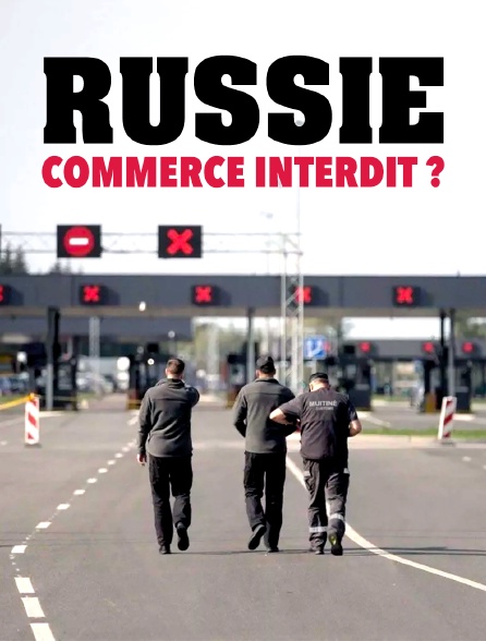 Russie, commerce interdit ? De l'art de contourner les sanctions