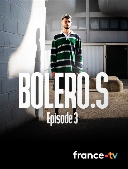 Culturebox - BOLERO.S - EPISODE 3