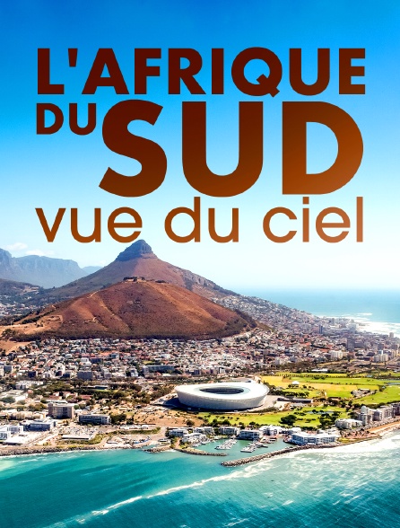 L'Afrique du Sud vue du ciel