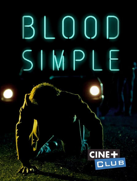 Ciné+ Club - Blood simple