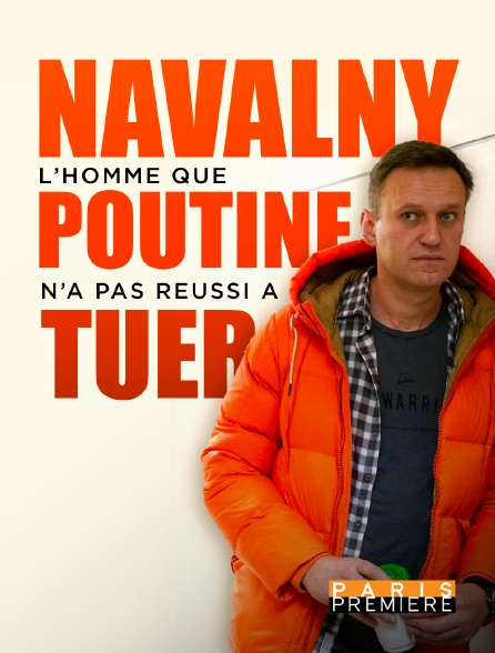 Paris Première - Navalny : l'homme que Poutine n'a pas réussi à tuer
