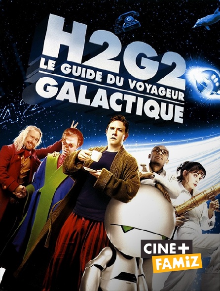 Ciné+ Famiz - H2G2 : le guide du voyageur galactique