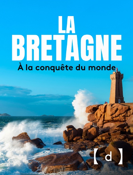 France TV Docs - La Bretagne à la conquête du monde