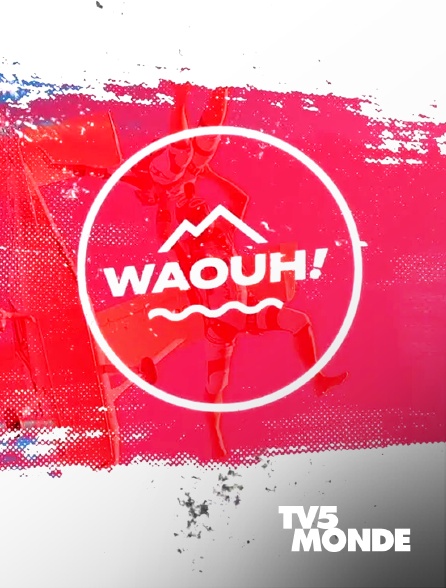 TV5MONDE - Waouh !