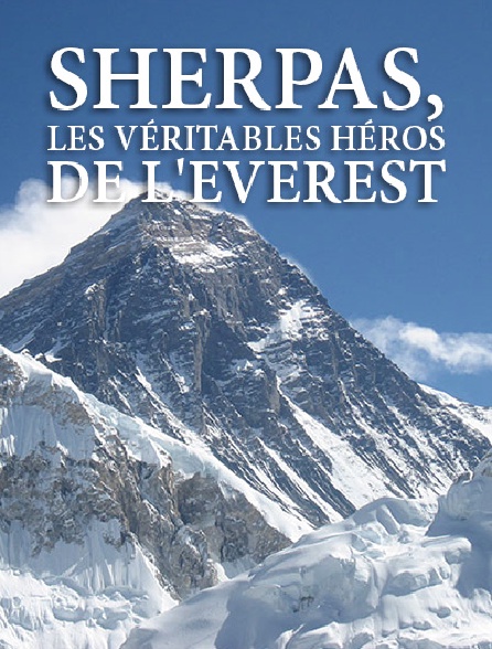 Sherpas, les véritables héros de l'Everest