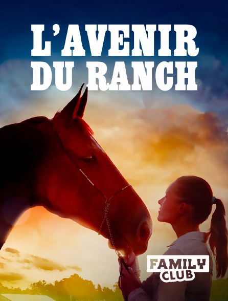 Family Club - L'avenir du ranch