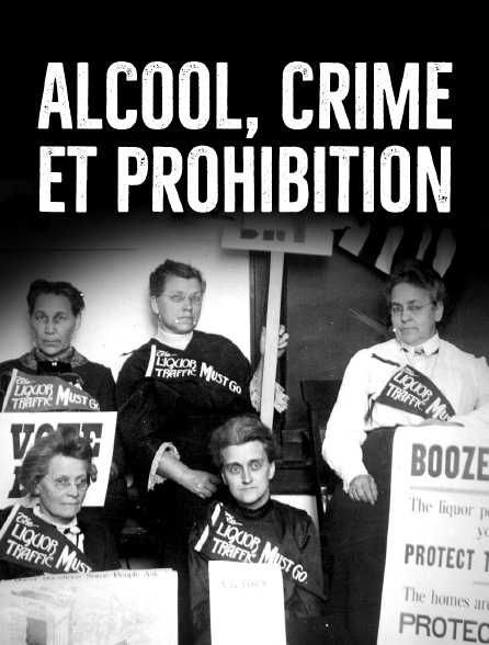 Alcool, crime et prohibition