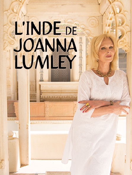 L'Inde de Joanna Lumley