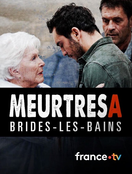 france.tv - Meurtres à Brides-les-Bains