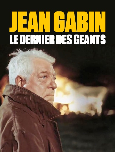 Jean Gabin, le dernier des géants