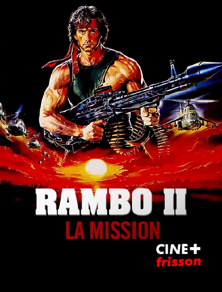 CINE+ Frisson - Rambo II : la mission